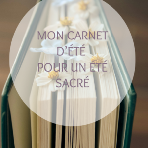 Cahier d'été, pour un été sacré